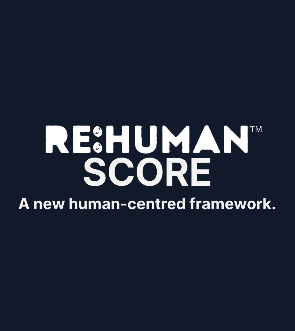 Re:Human Score — A new human-centred framework